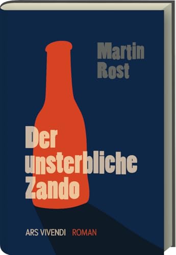 Der Unsterbliche Zando - Familiendrama & Geheimnisse Einer Brauereidynastie - Ein Junger Mann, Ein Altes Erbe & Die Suche Nach Verbundenheit In Einer