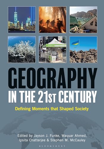 Geography In The 21St Century: Defining Moments That Shaped Society