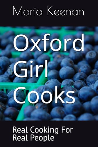 Oxford Girl Cooks: Real Cooking For Real People