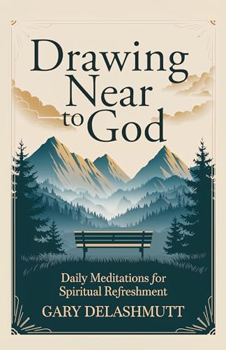 Drawing Near To God: Daily Meditations For Spiritual Refreshment