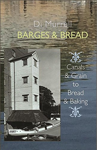 Barges & Bread: Canals & Grains To Bread & Baking