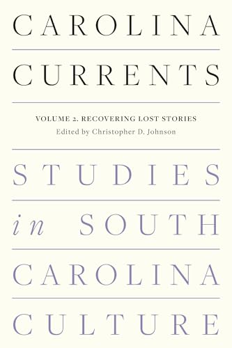 Carolina Currents: Studies In South Carolina Culture; Recovering Lost Stories