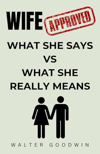 Wife Approved: What She Says Vs What She Really Means | Funny Gifts For Husband
