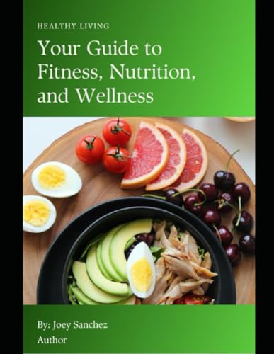 Healthy Living : Your Guide To Fitness, Nutrition And Wellness: Creating A Healthy Lifestyle: How To Build A Supportive Environment For Long-Term Well