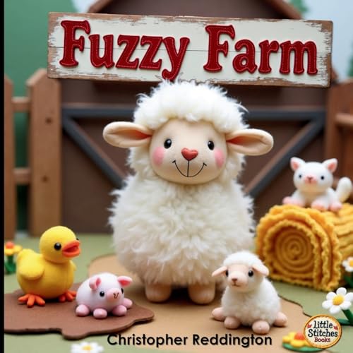 Fuzzy Farm: An Adventure With Fuzzy Farm Friends: A Cozy Vocabulary-Building Book For Kids