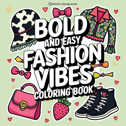 Bold & Easy Fashion Vibes Coloring Book: Stylish Designs For Stress Relief Coloring For Adults And Teens