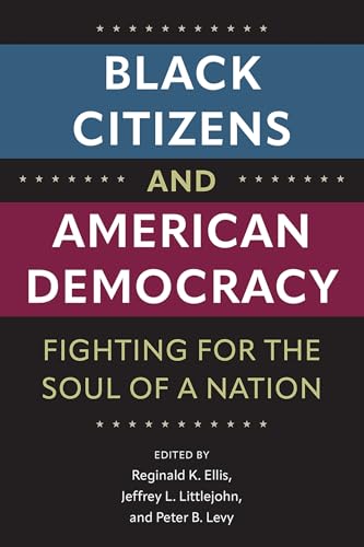 Black Citizens And American Democracy: Fighting For The Soul Of A Nation