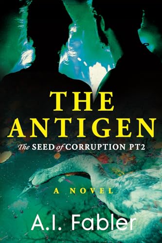 The Antigen: The Seed Of Corruption Pt2