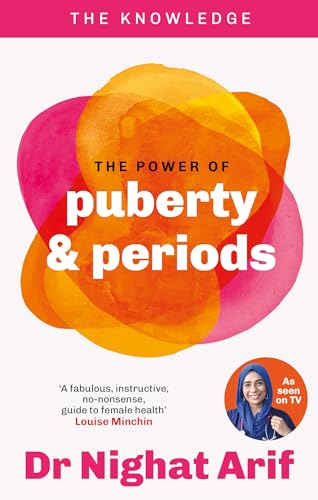 The Power Of Puberty & Periods: The Pocket Guide To Female Health From One Of Tv'S Best Loved Doctors
