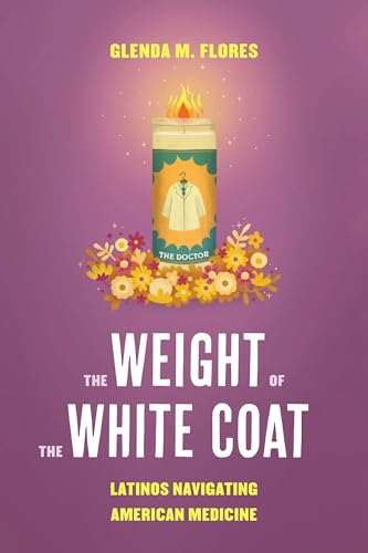 The Weight Of The White Coat: Latinos Navigating American Medicine