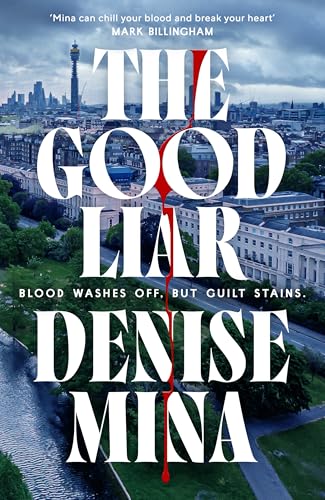 The Good Liar: A Chilling And Compelling New Novel About The Lengths We’Re Willing To Go For Family