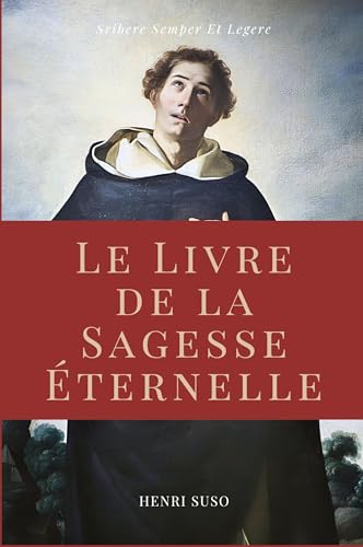 Le Livre De La Sagesse Éternelle: Horologium Sapientiae