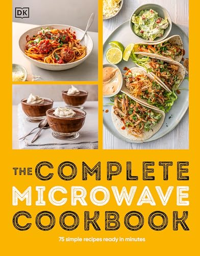 The Complete Microwave Cookbook: 75 Simple Recipes Perfect For Your Microwave