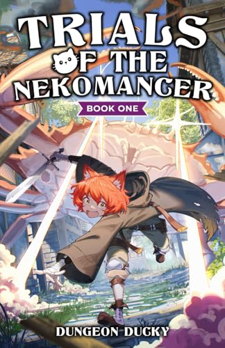 Trials Of The Nekomancer: A Comedy Litrpg Isekai Adventure: 1