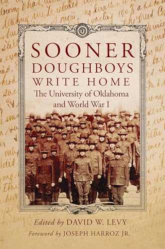 Sooner Doughboys Write Home: The University Of Oklahoma And World War I