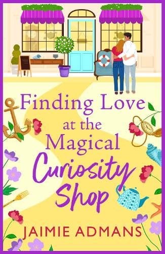 Finding Love At The Magical Curiosity Shop: A Gorgeously Romantic, Uplifting Read From Jaimie Admans