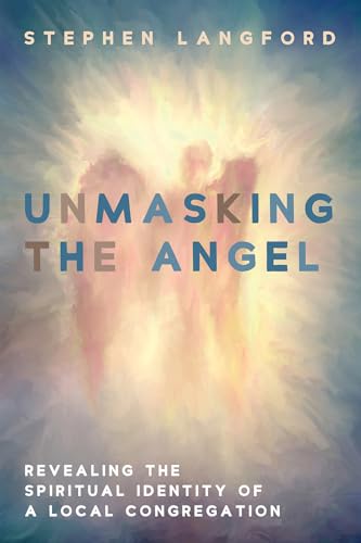 Unmasking The Angel: Revealing The Spiritual Identity Of A Local Congregation