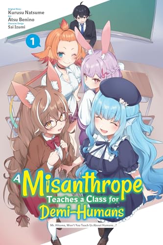 A Misanthrope Teaches A Class For Demi-Humans 1: Mr. Hitoma, Won’T You Teach Us About Humans…?