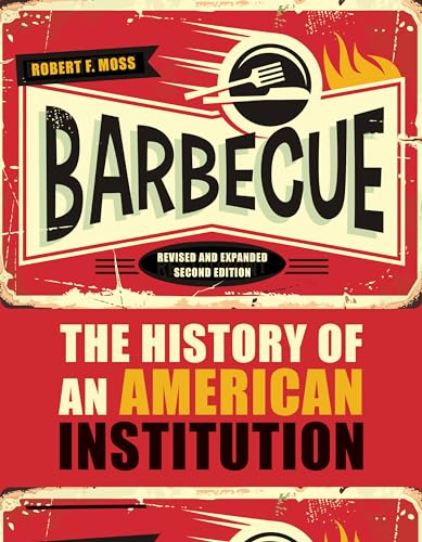 Barbecue: The History Of An American Institution