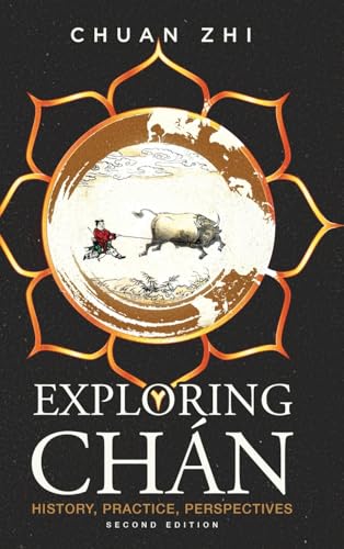 Exploring Chan: History, Practice, Perspectives
