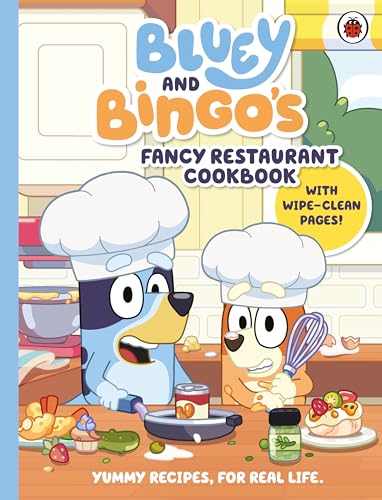 Bluey: Bluey And Bingo’S Fancy Restaurant Cookbook: A Fun And Easy Recipe Book For Kids, With Wipe-Clean Pages