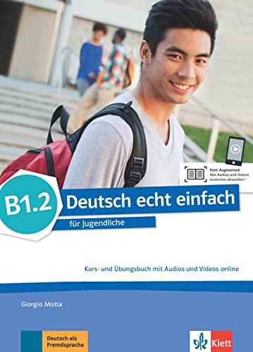 Deutsch Echt Einfach B1.2. Kurs- Und Übungsbuch Mit Audios Und Videos Online: Deutsch Für Jugendliche