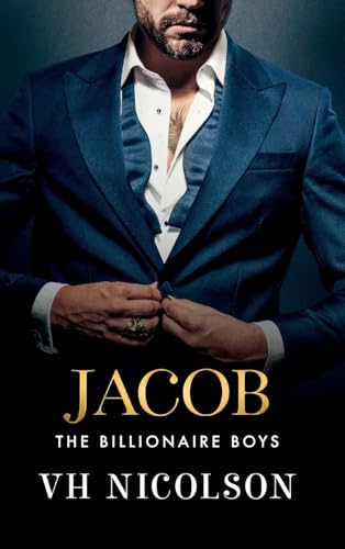 Jacob: A Super Hot Friends To Lovers, Forbidden, Billionaire Romance From Vh Nicolson For 2025