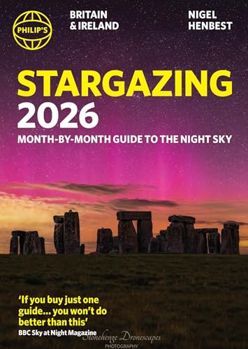 Philip'S 2026 Stargazing Month-By-Month Guide To The Night Sky Britain & Ireland: Month-By-Month Guide To The Night Sky Britain & Ireland