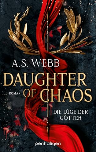Daughter Of Chaos - Die Lüge Der Götter: Roman - Fantasy Meets Greek Retelling - Düster, Episch Und Inspiriert Von Der Griechischen Mythologie