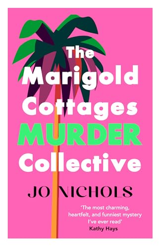 The Marigold Cottages Murder Collective: The Warm And Witty Cosy Crime Novel