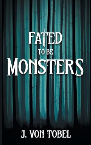 Fated To Be Monsters