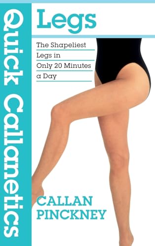 Quick Callanetics - Legs: The Shapeliest Legs In Only 20 Minutes A Day