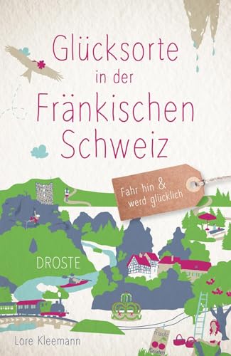 Glücksorte In Der Fränkischen Schweiz: Fahr Hin & Werd Glücklich