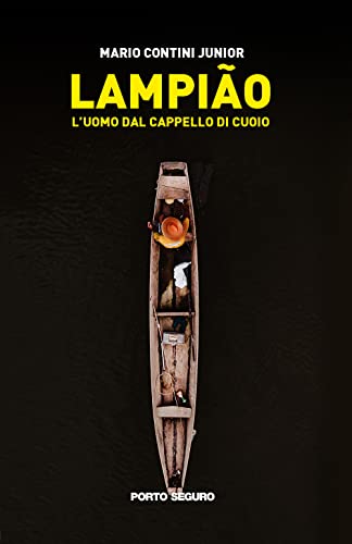 Lampião. L'Uomo Dal Cappello Di Cuoio