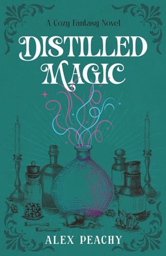Distilled Magic: A Cozy Fantasy Novel