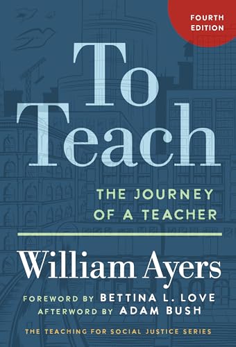 To Teach: The Journey Of A Teacher (Teaching For Social Justice)