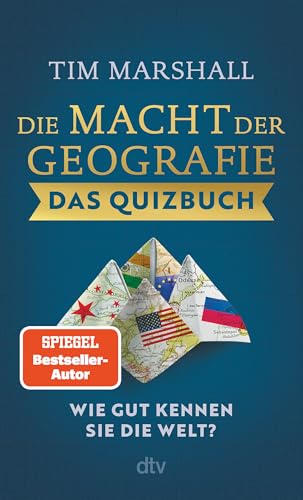 Die Macht Der Geografie - Das Quizbuch: Wie Gut Kennen Sie Die Welt? | Testen Sie Ihr Wissen Mit Über 300 Fragen