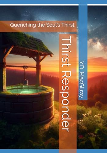 Thirst Responder: Quenching The Soul'S Thirst