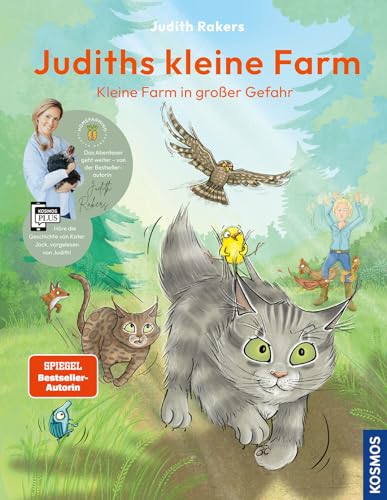 Judiths Kleine Farm: Kleine Farm In Großer Gefahr – Fortsetzung Des Kinderbuches Von Judith Rakers, Persönlich Und Liebevoll Erzählt! Für Alle Geschic