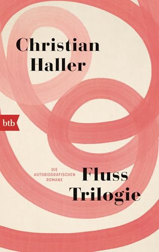 Fluss-Trilogie: Die Autobiografischen Romane
