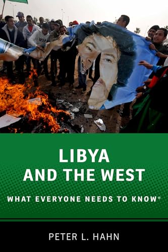 Libya And The West: What Everyone Needs To Know®