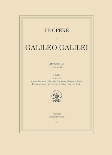 Le Opere Di Galileo Galilei. Appendice. Testi (Vol. 3)