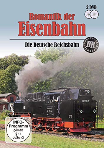 Romantik Der Eisenbahn - Die Deutsche Reichsbahn