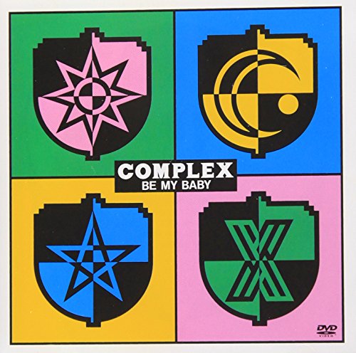 Complex - Be My Baby [Edizione: Giappone]