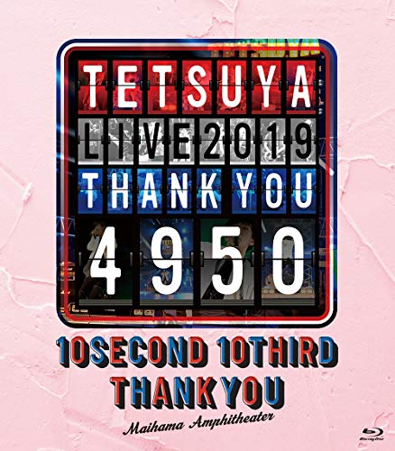 Tetsuya Live 2019 Thank You 4950(Blu-Ray Disc(スマプラ対応))
