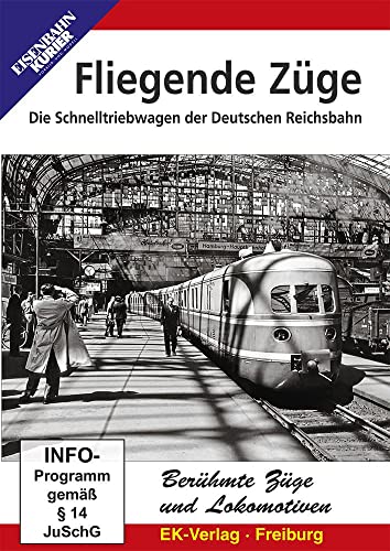 Fliegende Züge - Die Schnelltriebwagen Der Deutschen Reichsbahn