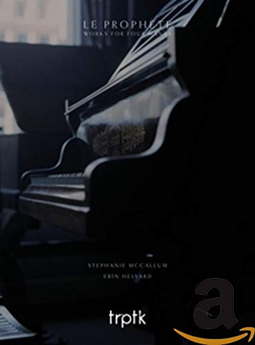 Le Prophete: Works For Piano Four Hands