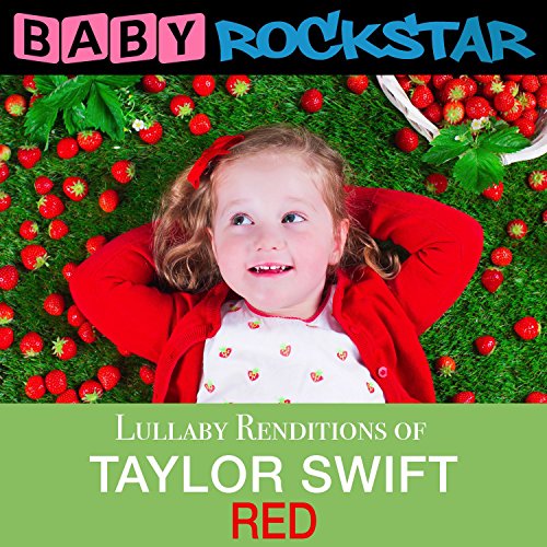 Taylor Swift Red: Lullaby Renditions