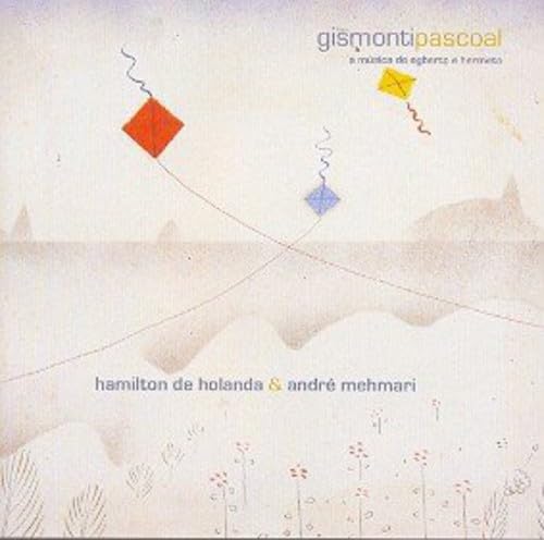 Gismontipascoal A Musica De Egberto & Hermeto