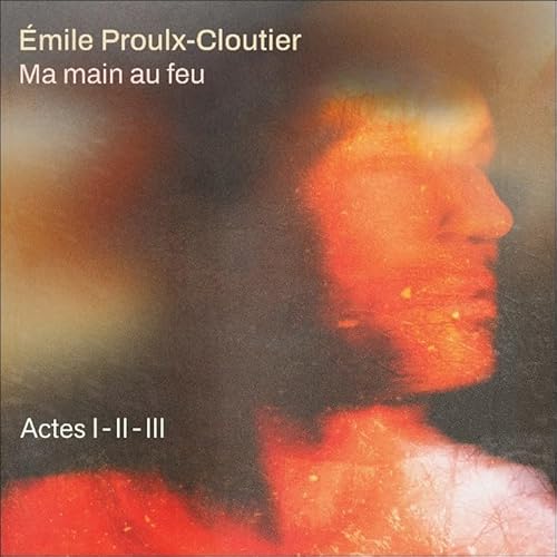 Ma Main Au Feu: Actes I-Ii-Iii